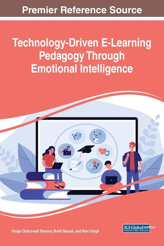 Technology-Driven E-Learning Pedagogy Through Emotional Intelligence (Advances in Educational Technologies and Instructional Design)