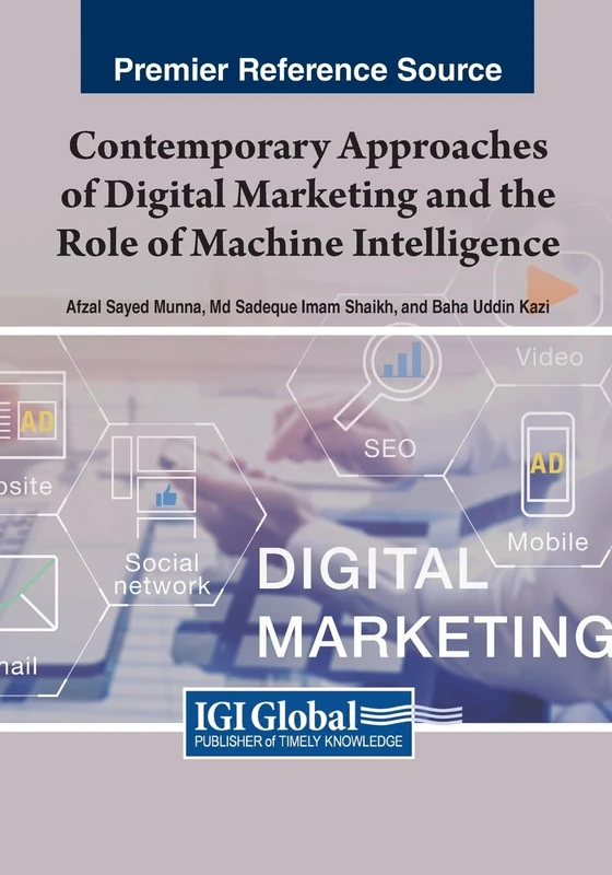 Contemporary Approaches of Digital Marketing and the Role of Machine Intelligence (Advances in Marketing, Customer Relationship Management, and E-services)