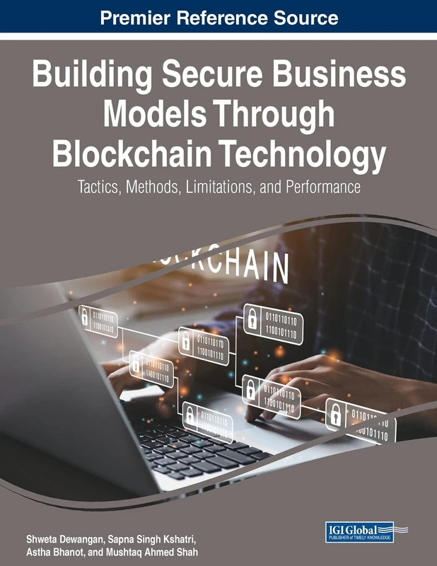 Building Secure Business Models Through Blockchain Technology: Tactics, Methods, Limitations, and Performance