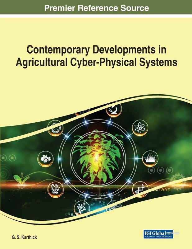 Contemporary Developments in Agricultural Cyber-Physical Systems