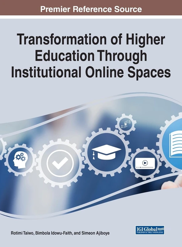 Transformation of Higher Education Through Institutional Online Spaces (e-Book Collection - Copyright 2023)