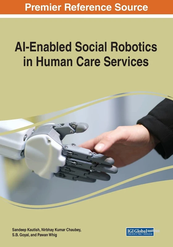 AI-Enabled Social Robotics in Human Care Services (Premier Reference Source: Advances in Computational Intelligence and Robitics)