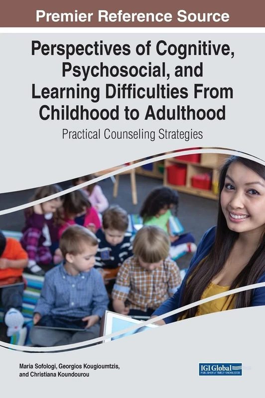 Perspectives of Cognitive, Psychosocial, and Learning Difficulties From Childhood to Adulthood: Practical Counseling Strategies