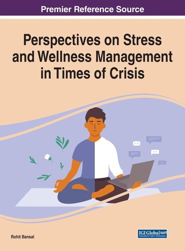 Perspectives on Stress and Wellness Management in Times of Crisis (Advances in Psychology, Mental Health, and Behavioral Studies)