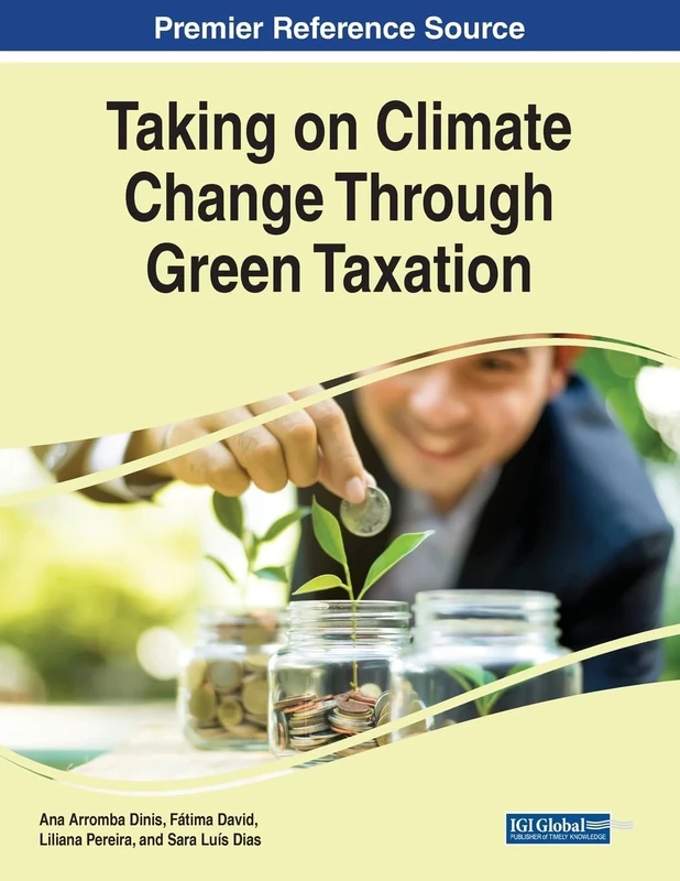 Taking on Climate Change Through Green Taxation (Advances in Public Policy and Administration)