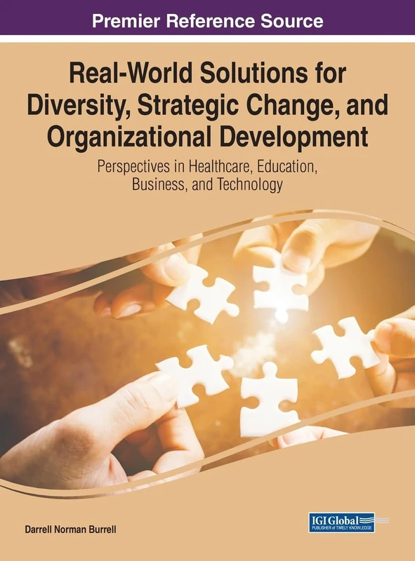 Real-World Solutions for Diversity, Strategic Change, and Organizational Development: Perspectives in Healthcare, Education, Business, and Technology ... and Organizational Development (Ahrmod))