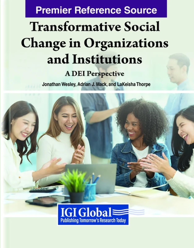 Transformative Social Change in Organizations and Institutions: A DEI Perspective