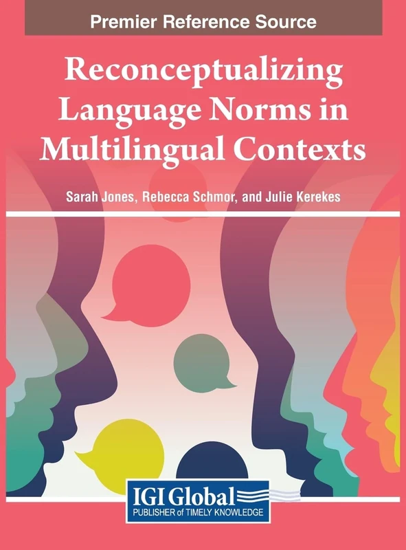 Reconceptualizing Language Norms in Multilingual Contexts (Advances in Educational Technologies and Instructional Design)
