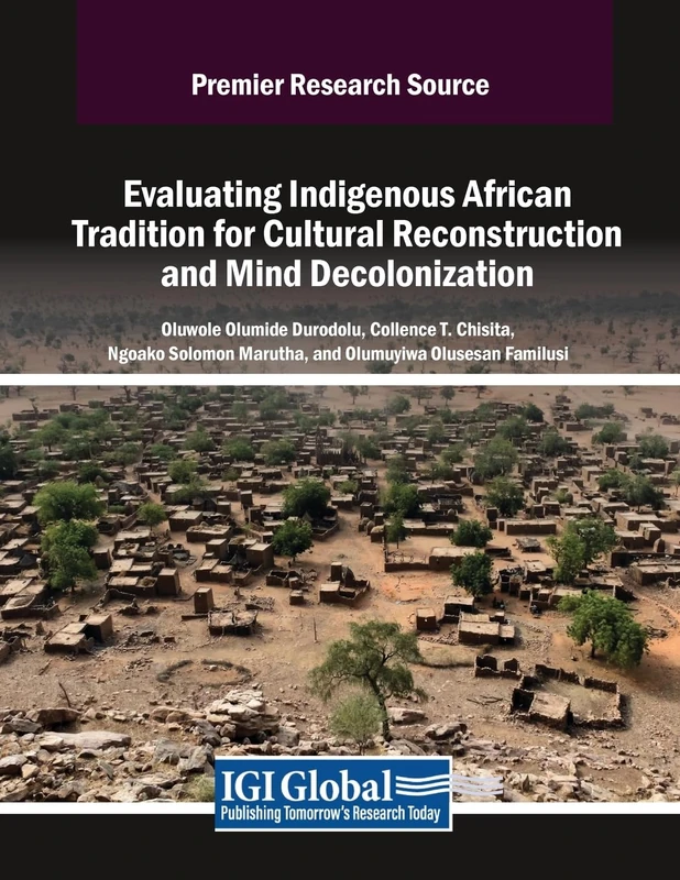 Evaluating Indigenous African Tradition for Cultural Reconstruction and Mind Decolonization (Advances in Religious and Cultural Studies)