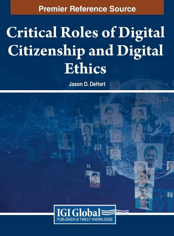 Critical Roles of Digital Citizenship and Digital Ethics (Premier Reference Source: Advances in Social Networking and Online Communities)