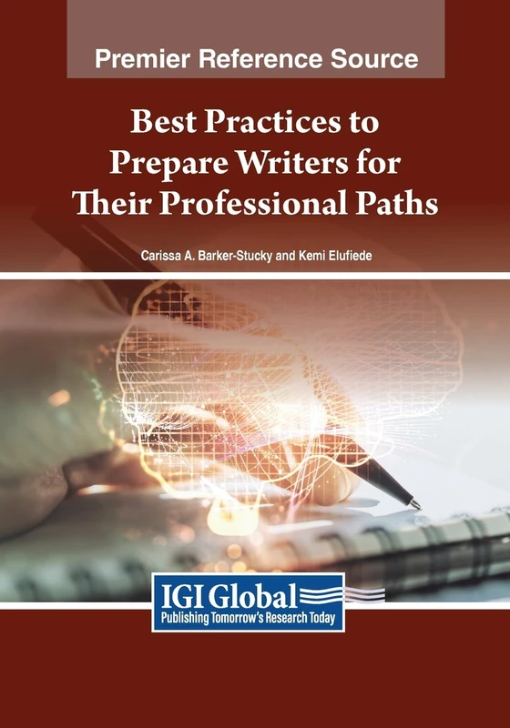 Best Practices to Prepare Writers for Their Professional Paths (Advances in Higher Education and Professional Development)