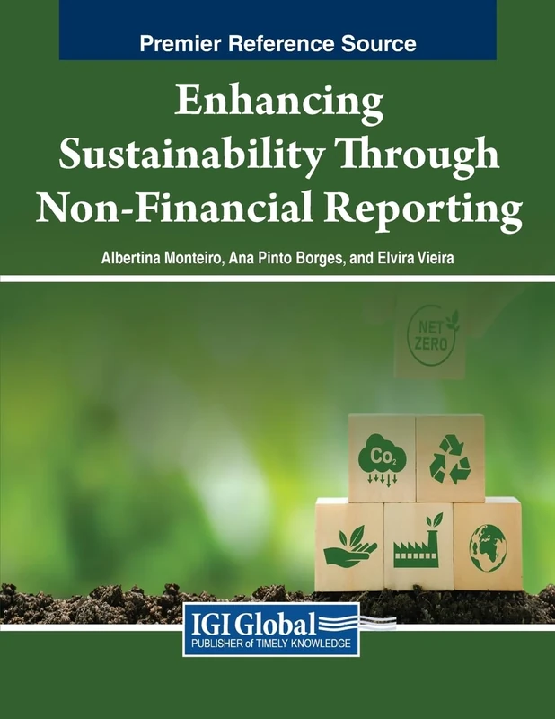 Enhancing Sustainability Through Non-Financial Reporting (Advances in Finance, Accounting, and Economics (Afae) Book Series)
