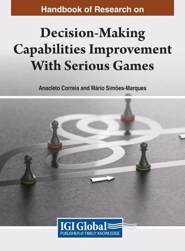Decision-Making Capabilities Improvement With Serious Games: Research and Practice