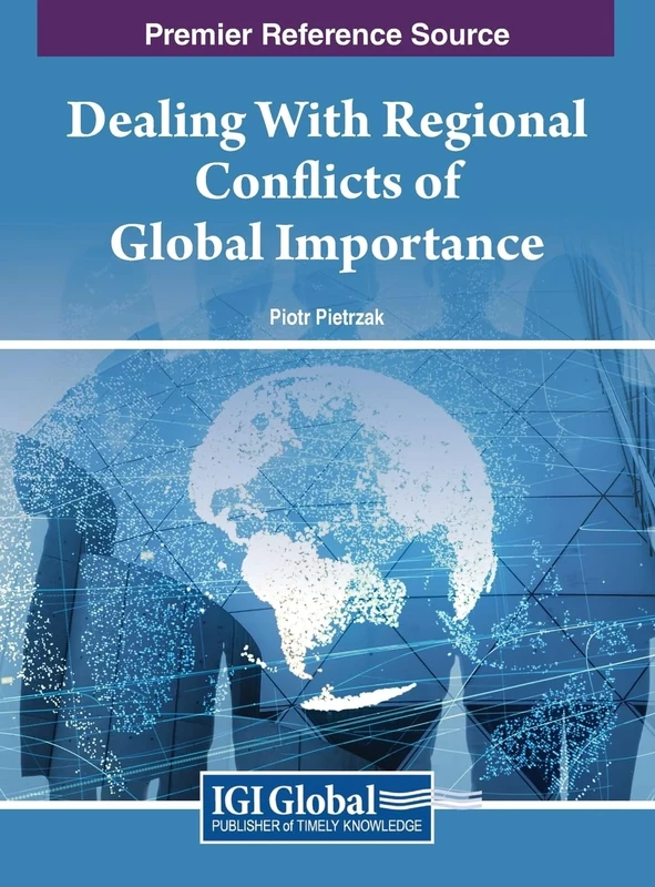 Dealing With Regional Conflicts of Global Importance (Premier Reference Source: Advances in Human Services and Public Health)