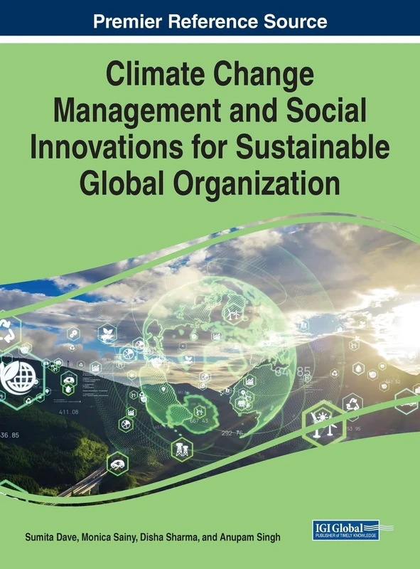 Climate Change Management and Social Innovations for Sustainable Global Organization (Advances in Logistics, Operations, and Management Science (Aloms))