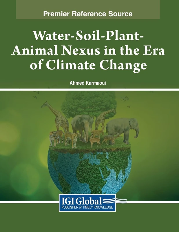 Water-Soil-Plant-Animal Nexus in the Era of Climate Change (Practice, Progress, and Proficiency in Sustainability)
