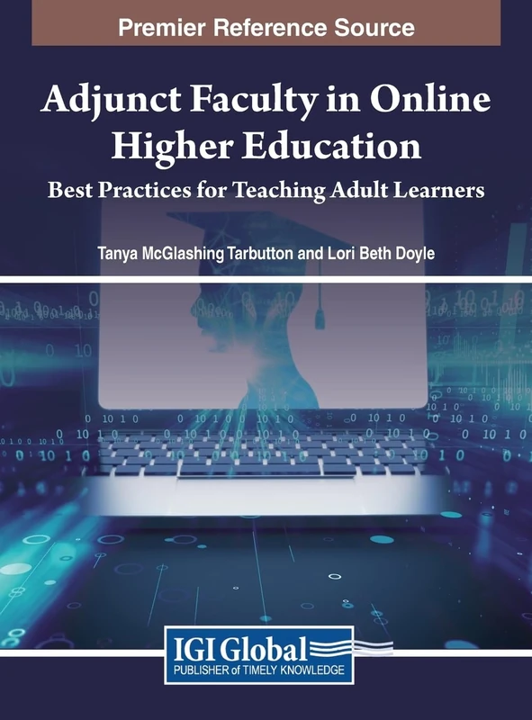 Adjunct Faculty in Online Higher Education: Best Practices for Teaching Adult Learners (Advances in Mobile and Distance Learning)