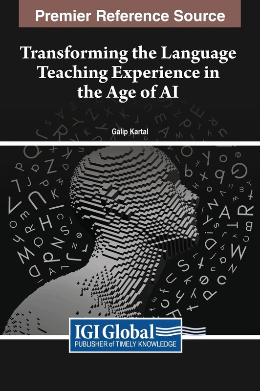 Transforming the Language Teaching Experience in the Age of AI (Advances in Educational Technologies and Instructional Design (Aetid) Book Series)