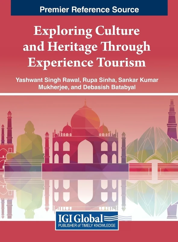 Exploring Culture and Heritage Through Experience Tourism (Advances in Hospitality, Tourism, and the Services Industry)