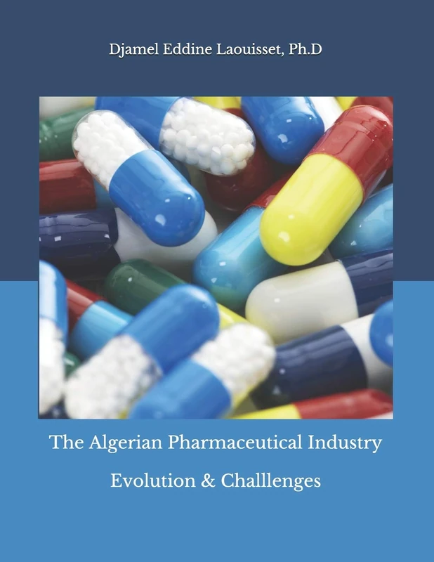 The Algerian Pharmaceutical Industry: Evolution & Challenges