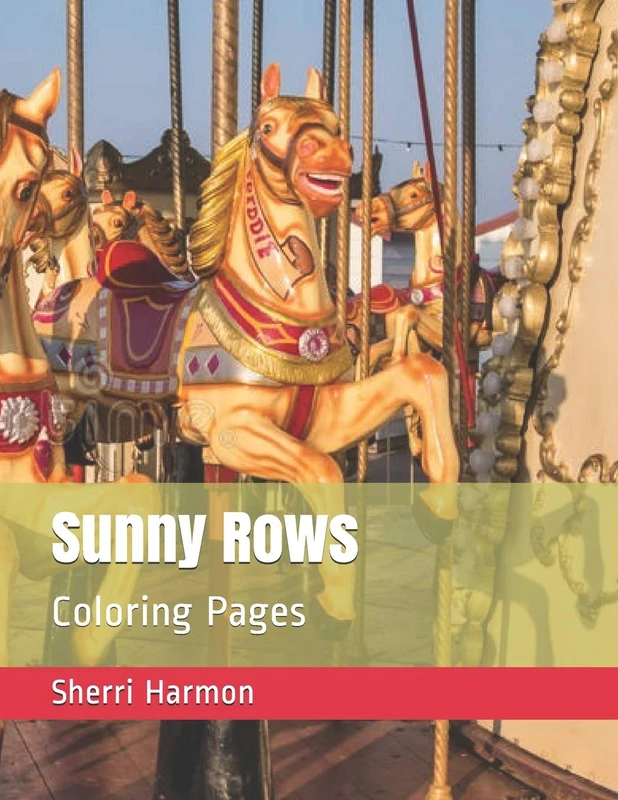 Sunny Rows: Coloring Pages: 8 (The Carousel)