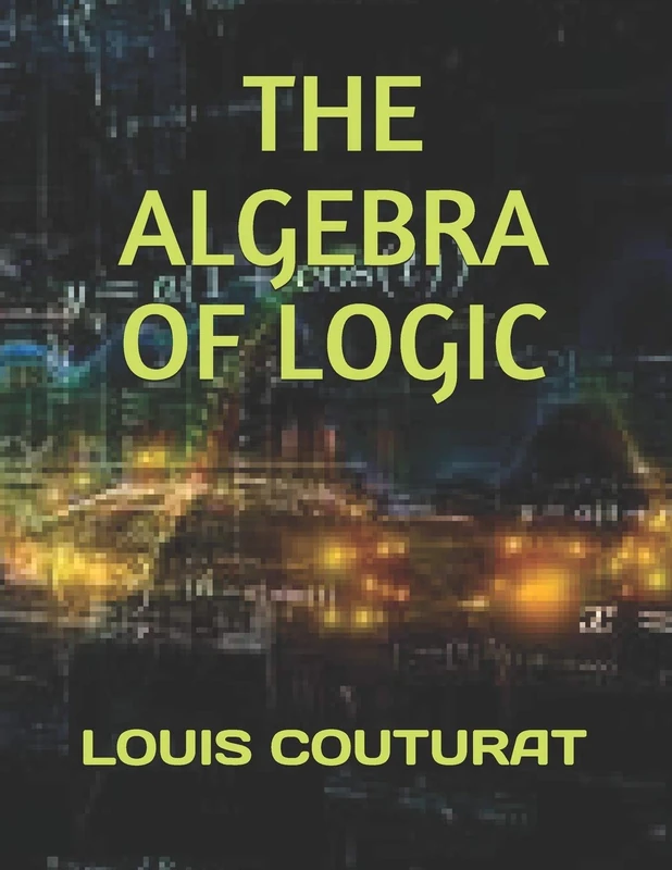 THE ALGEBRA OF LOGIC