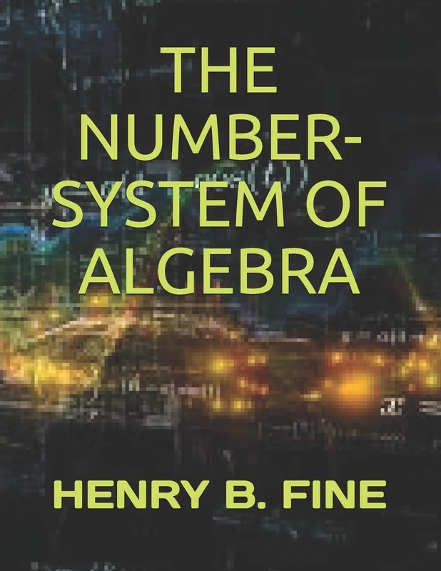 THE NUMBER-SYSTEM OF ALGEBRA
