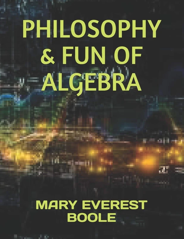 PHILOSOPHY & FUN OF ALGEBRA