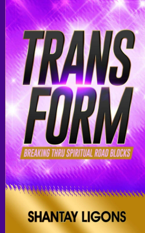 Transform: Breaking thru Spiritual Road Blocks