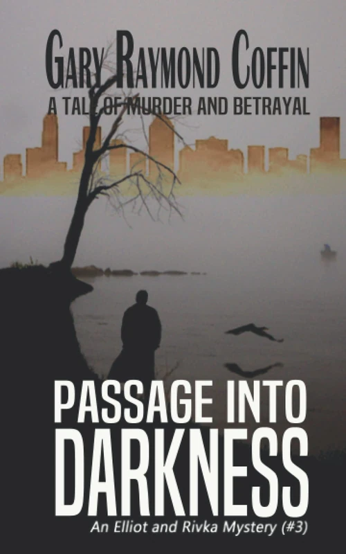 Passage into Darkness: A tale of murder and betrayal in Montreal (An Elliot and Rivka Mystery)