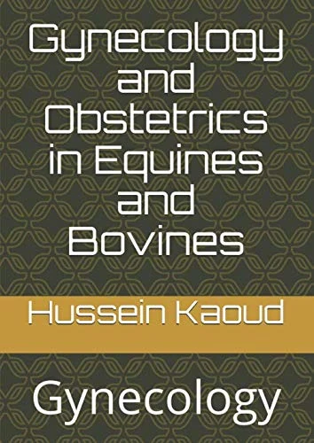 Gynecology and Obstetrics in Equines and Bovines: Gynecology