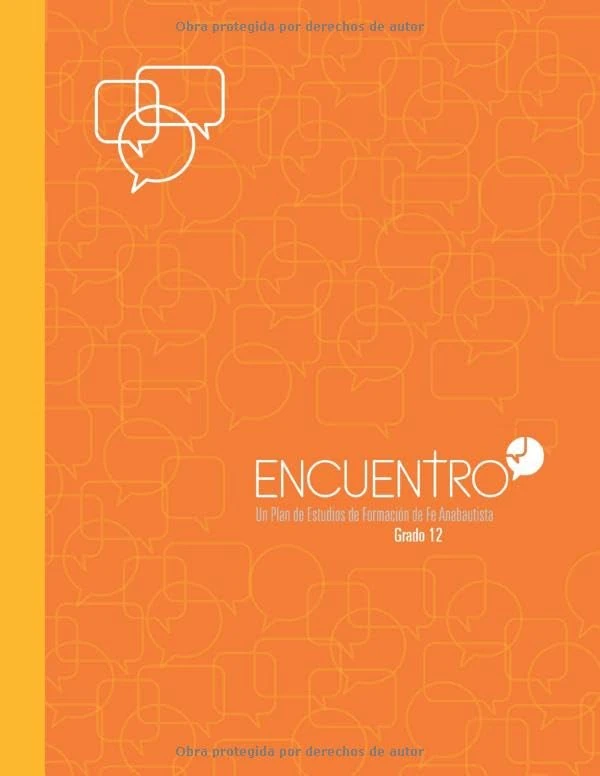 ENCUENTRO: Grado 12: Un Plan de Estudios de Formación de Fe Anabautista