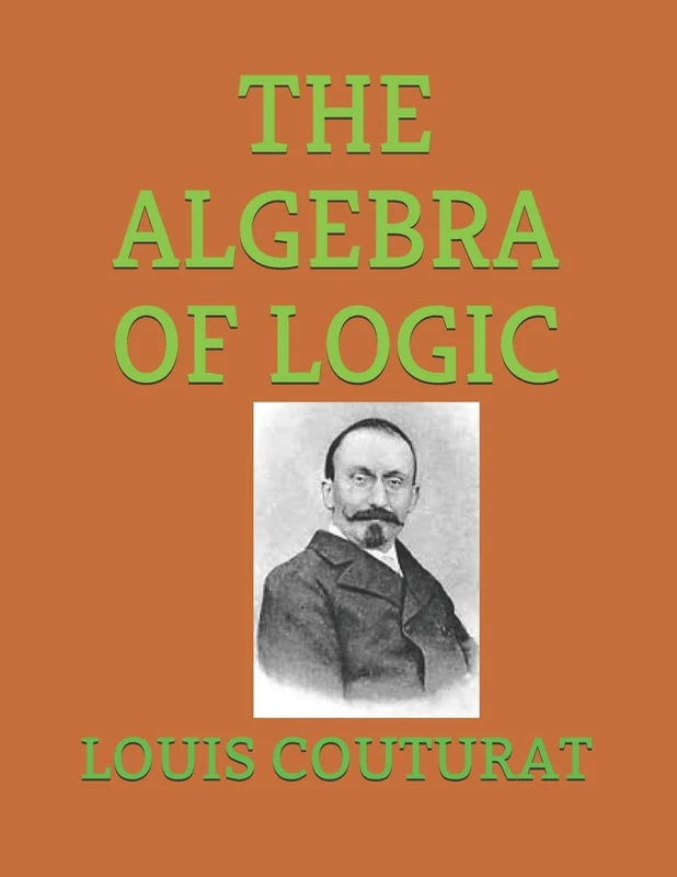 The Algebra of Logic - Mathematics Book by Independently Published