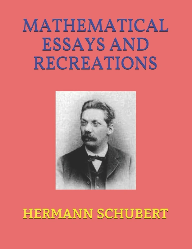 MATHEMATICAL ESSAYS AND RECREATIONS