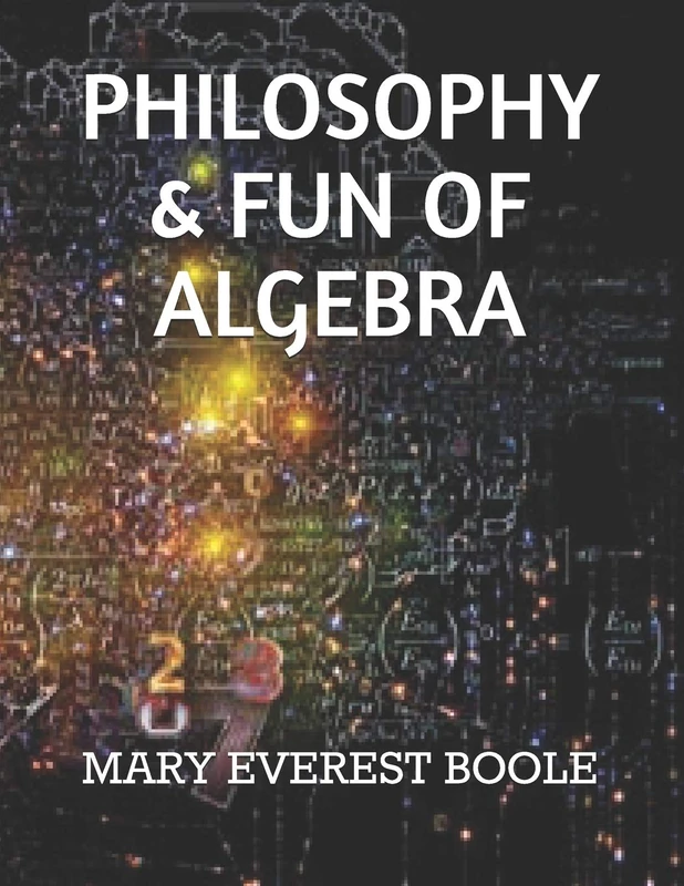PHILOSOPHY & FUN OF ALGEBRA