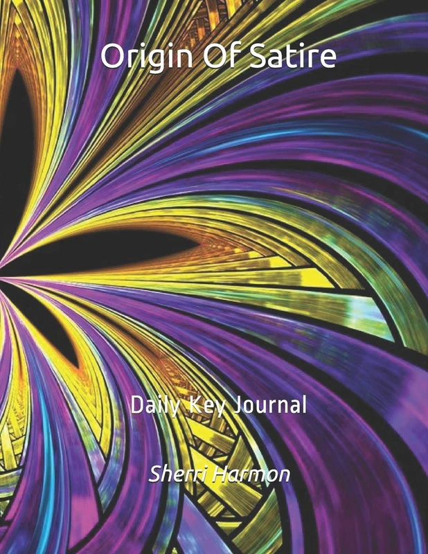 Origin Of Satire: Daily Key Journal (Plateaus of Abundance)