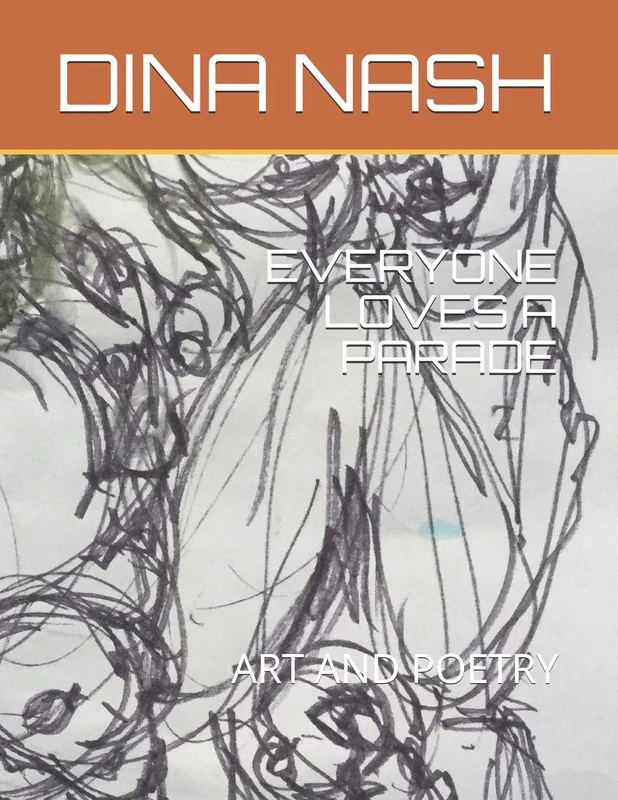 EVERYONE LOVES A PARADE: ART AND POETRY