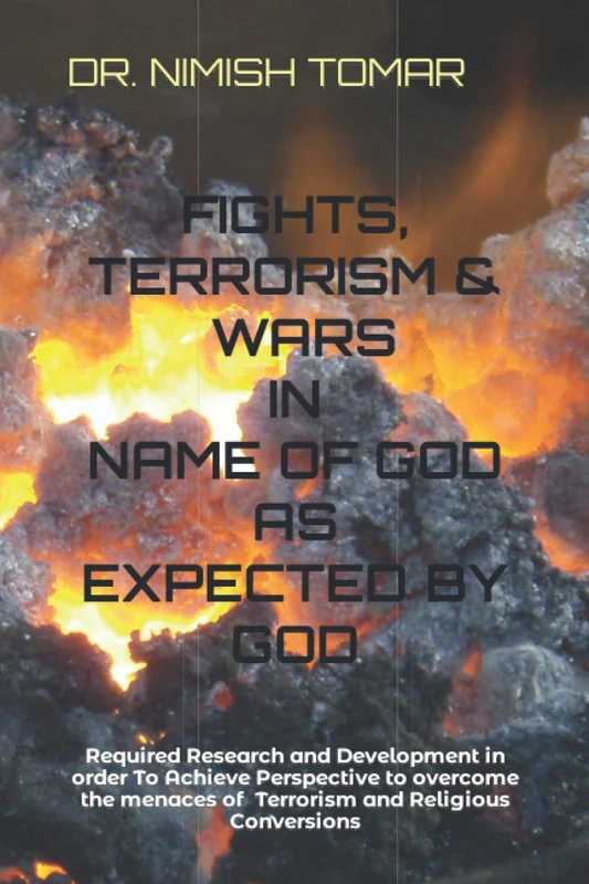 FIGHTS, TERRORISM & WARS IN THE NAME OF GOD AS EXPECTED BY GOD