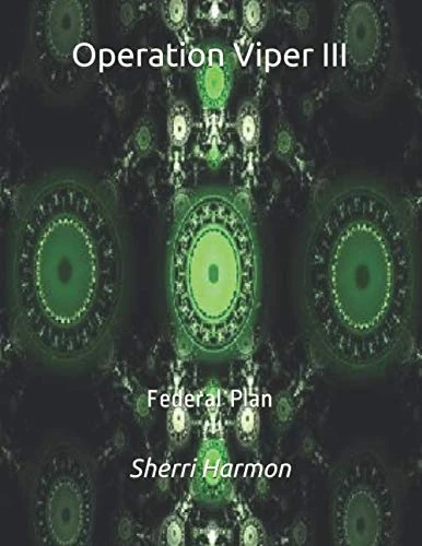 Operation Viper III: Federal Plan