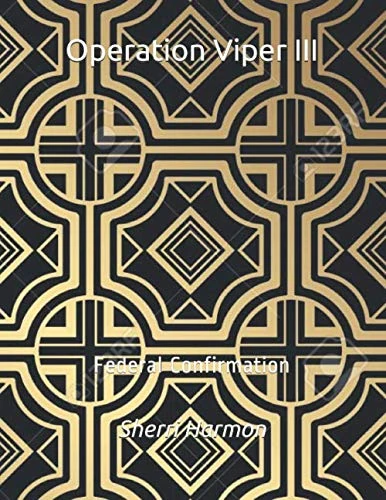 Operation Viper III: Federal Confirmation