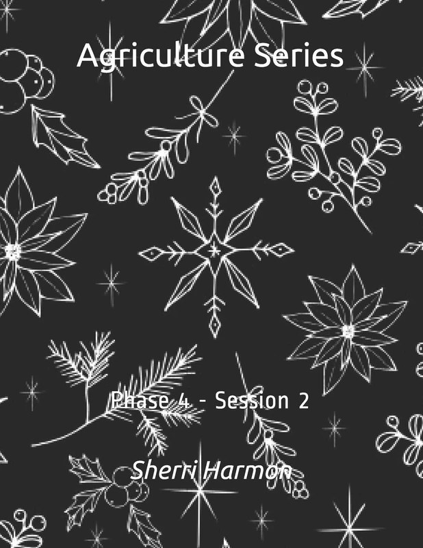 Agriculture Series: Phase 4 - Session 2