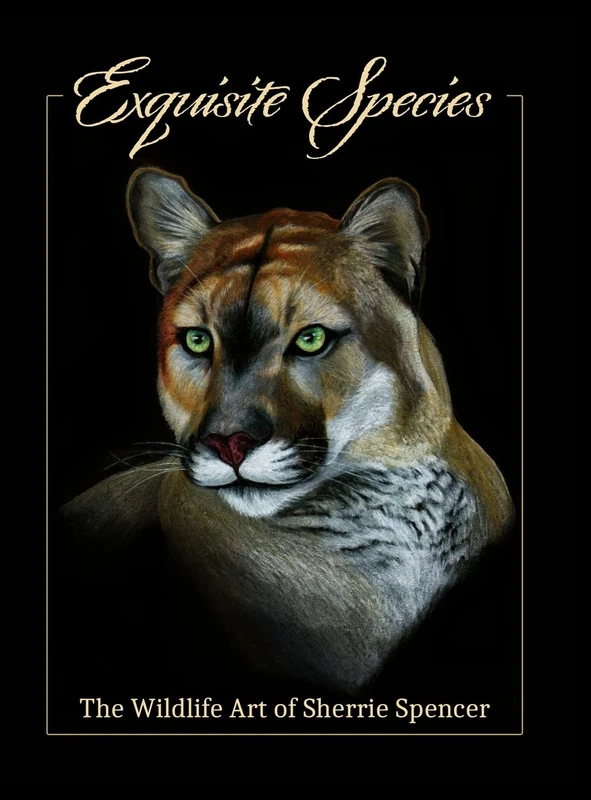 Exquisite Species: The Wildlife Art f Sherrie Spencer