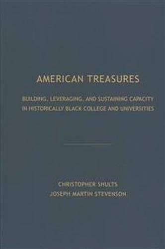 American Treasures: Building, Leveraging, and Sustaining Capacity in Historically Black College and Universities