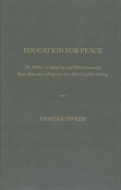 Education for Peace: The Politics of Adopting and Mainstreaming Peace Education Programs in a Post-Conflict Setting