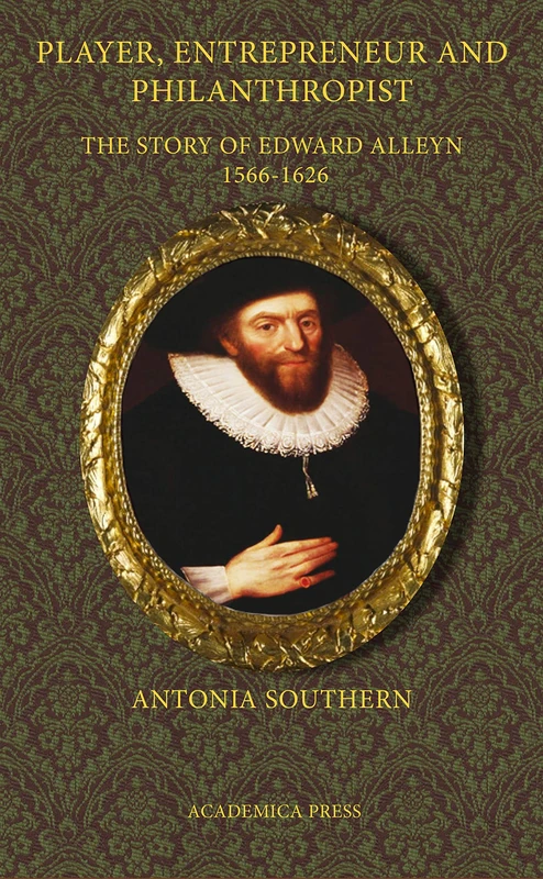 Player, Entrepreneur and Philanthropist: The Story of Edward Alleyn, 1566-1626 - Image 1