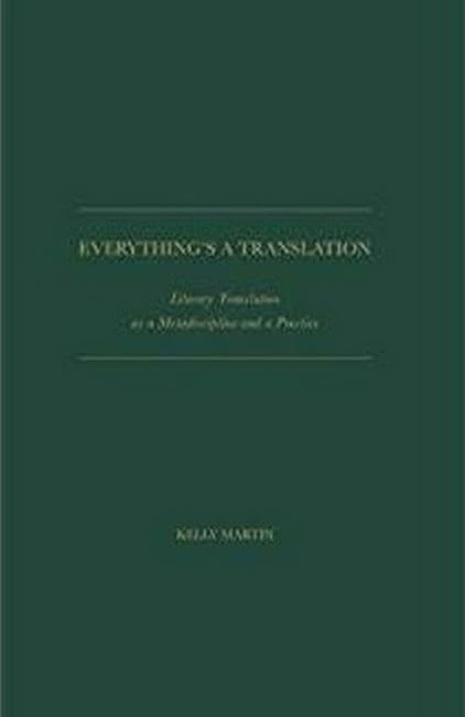 Everything is a Translation: Literary Translation as a Metadiscipline and as a Practice