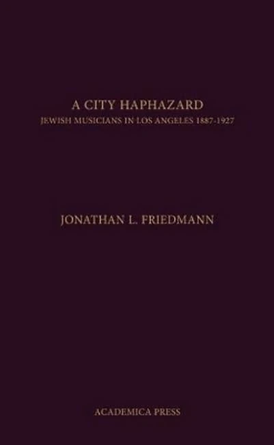 A City Haphazard: Jewish Musicians in Los Angeles, 1887-1927 - Image 1