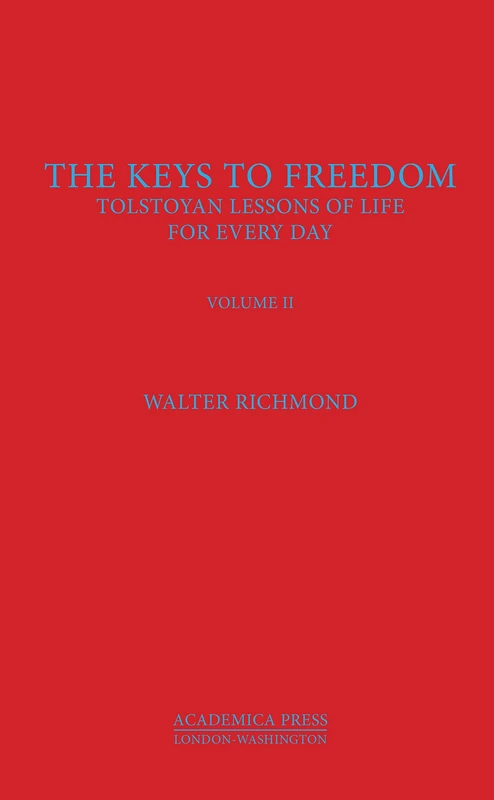 The Keys To Freedom: Tolstoyan Lessons of Life for Every Day, Volume II