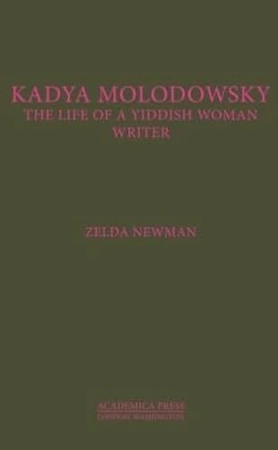 Kadya Molodowsky: The Life of a Yiddish Woman Writer