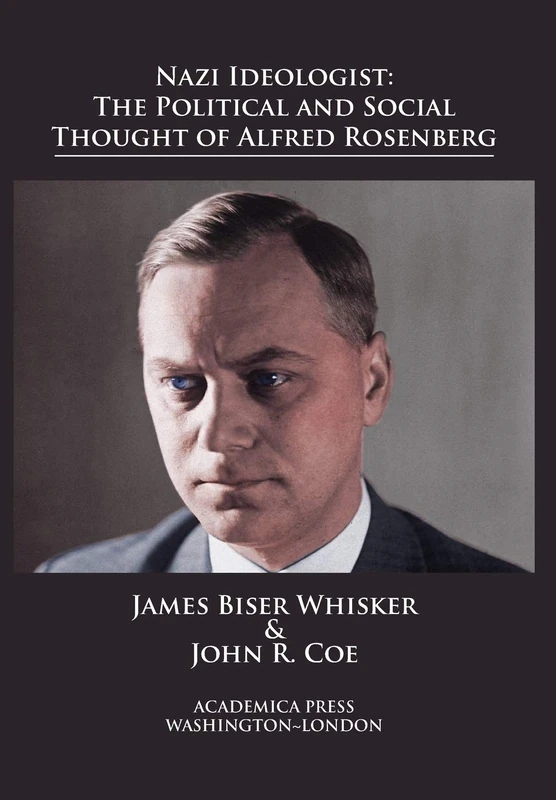 Nazi Ideologist: The Political and Social Thought of Alfred Rosenberg